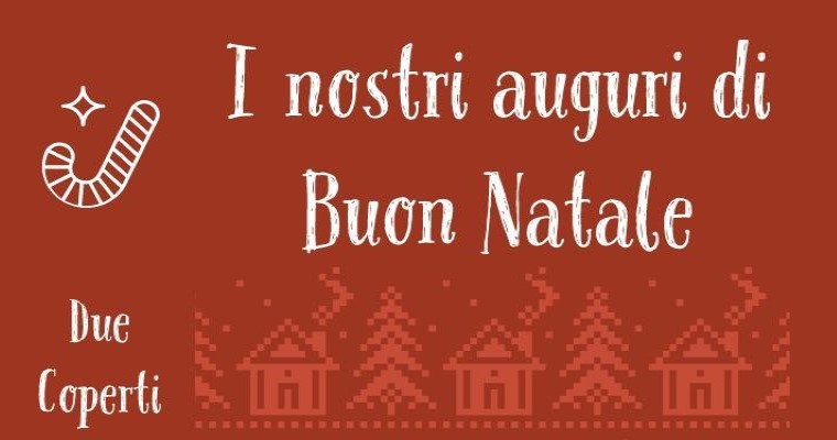 Gli auguri di Buon Natale da Due Coperti