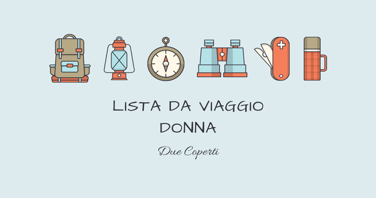 Lista da viaggio donna: cosa mette in valigia lei