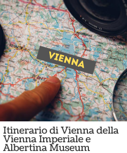 Itinerario di Vienna - Vienna Imperiale e Albertina Museum