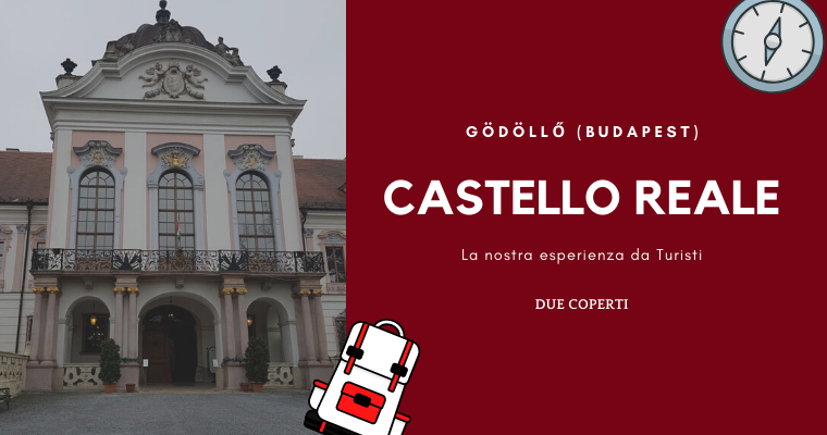 Castello reale di Gödöllő: La nostra esperienza da Turisti