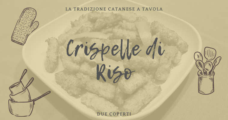 La tradizione catanese a tavola: Crispelle di Riso (+Ricetta)