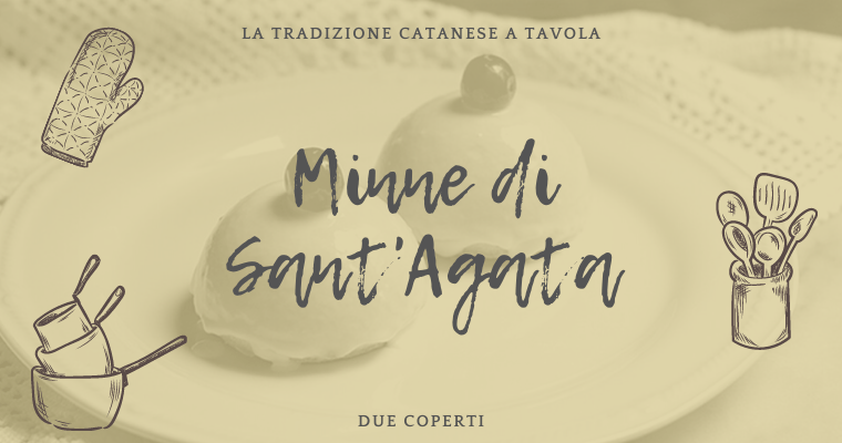 La tradizione catanese a tavola: Minne di Sant’Agata (+Ricetta)