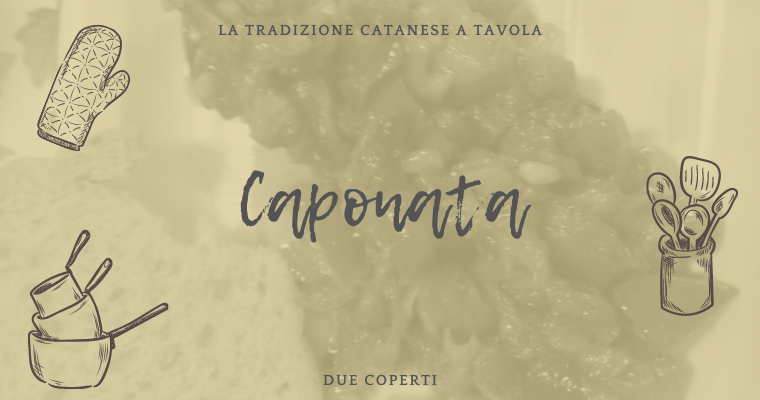 La tradizione catanese a tavola: Caponata (+Ricetta)