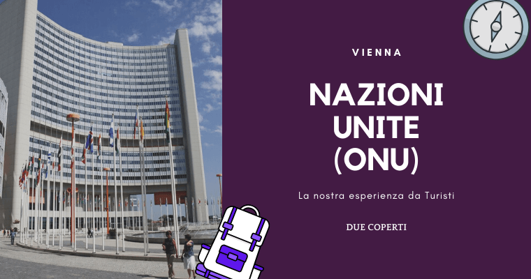 Onu di Vienna: La Nostra Esperienza da Turisti